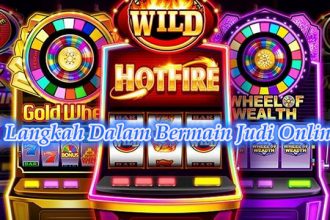 Langkah Dalam Bermain Judi Online