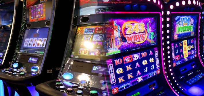 Strategi Main Slot Online Dengan Modal Kecil