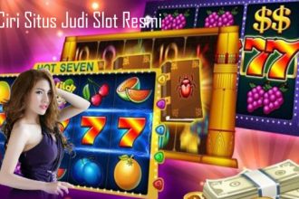 Ciri Situs Judi Slot Resmi